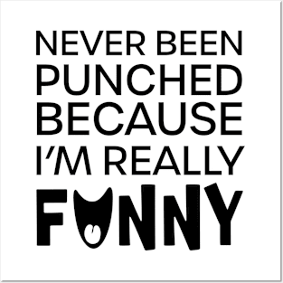 Never Been Punched, Because I'm Really Funny Posters and Art